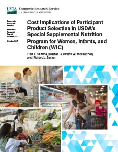 This is the cover image for the Cost Implications of Participant Product Selection in USDA’s Special Supplemental Nutrition Program for Women, Infants, and Children (WIC) report.